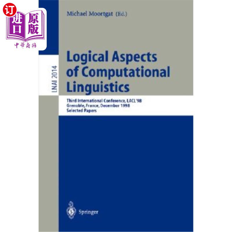 海外直订Logical Aspects of Computational Linguistics: Third International Conference, La 计算语言学的逻辑方面:第三