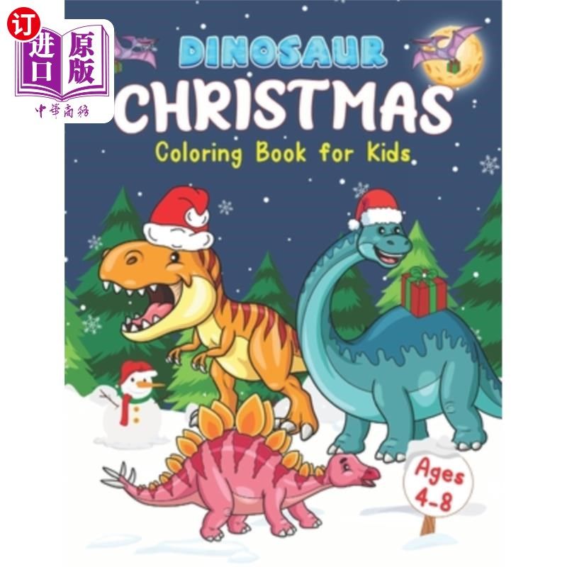 海外直订Dinosaur Christmas Coloring Book for Kids Ages 4-8: Stocking Stuffers for Boys a 恐龙圣诞填色书4-8岁儿童:男