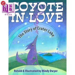 海外直订Coyote in Love: The Story of Crater Lake 恋爱中的狼：火山口湖的故事
