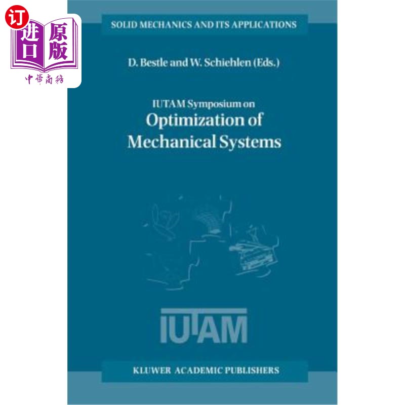 海外直订Iutam Symposium on Optimization of Mechanical Systems: Proceedings of the Iutam  Iutam机械系统优化研讨会:
