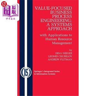 海外直订Value-Focused Business Process Engineering: A Systems Approach: With Application 以价值为中心的业务流程工程