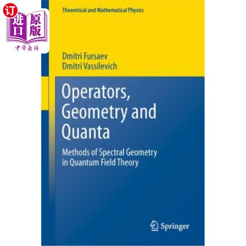 海外直订Operators, Geometry and Quanta: Methods of Spectral Geometry in Quantum Field Th 算符、几何与量子：量子场论