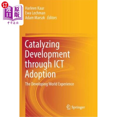 海外直订Catalyzing Development Through Ict Adoption: The Developing World Experience 通过采用信息通信技术促进发展: