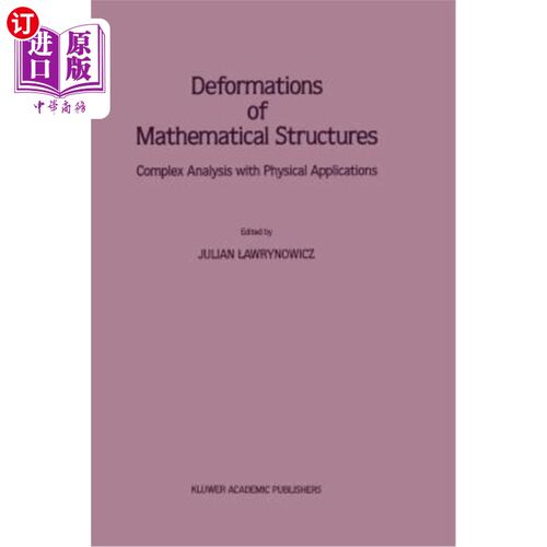海外直订Deformations of Mathematical Structures: Complex Analysis with Physical Applicat 数学结构的变形：物理应用的