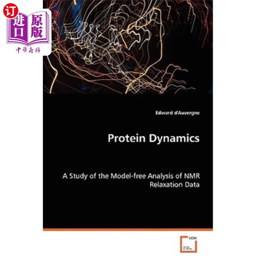 海外直订Protein Dynamics - A Study of the Model-free Analysis of NMR Relaxation Data 蛋白质动力学——核磁共振弛豫数