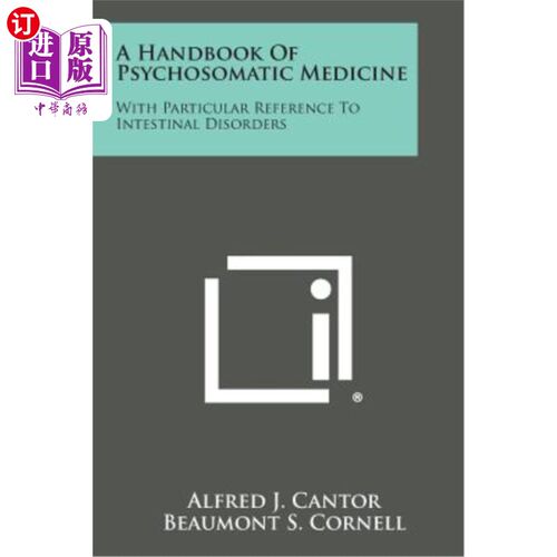海外直订A Handbook of Psychosomatic Medicine: With Particular Reference to Intestinal Di 心身医学手册：特别是肠道疾