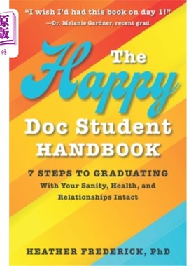 海外直订The Happy Doc Student Handbook: 7 Steps to Graduating with Your Sanity, Health,  《快乐医生学生手册:毕业时