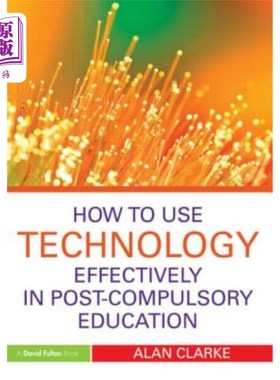 海外直订How to Use Technology Effectively in Post-Compulsory Education 在后义务教育中如何有效利用技术