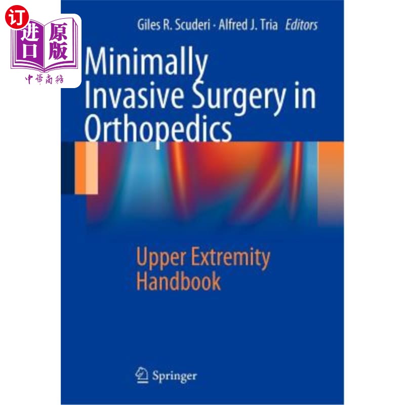 海外直订医药图书Minimally Invasive Surgery in Orthopedics: Upper Extremity Handbook 骨科微创手术：上肢手册