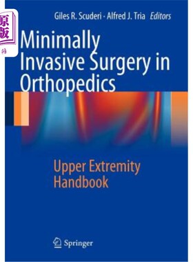 海外直订医药图书Minimally Invasive Surgery in Orthopedics: Upper Extremity Handbook 骨科微创手术：上肢手册