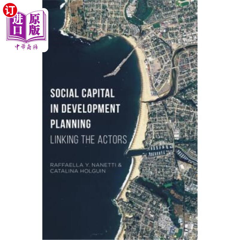 海外直订Social Capital in Development Planning: Linking the Actors 发展规划中的社会资本：行动者之间的联系