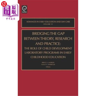 海外直订Bridging the Gap Between Theory, Research and Practice: The Role of Child Develo 弥合理论、研究和实践之间的