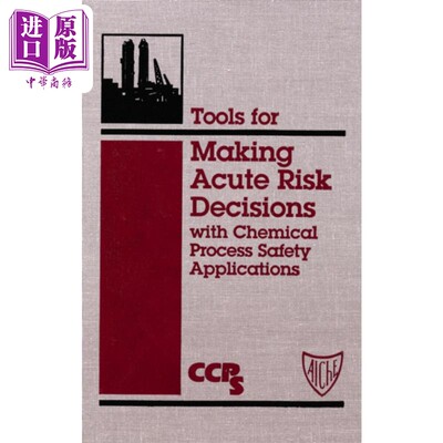 现货 Tools For Making Acute Risk Decisions With Chemical Process Safety Applications CCPS