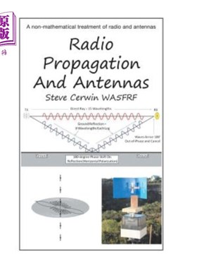 海外直订Radio Propagation and Antennas: A Non-Mathematical Treatment of Radio and Antenn 无线电传播和天线：无线电和