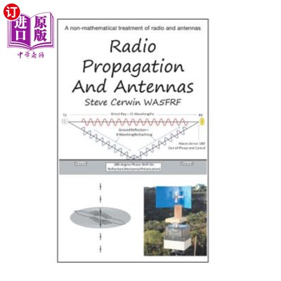 海外直订Radio Propagation and Antennas: A Non-Mathematical Treatment of Radio and Antenn 无线电传播和天线：无线电和