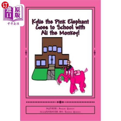 海外直订Kylie the Pink Elephant and Ali the Monkey Goes to School! 粉色大象凯莉和猴子阿里去上学了!