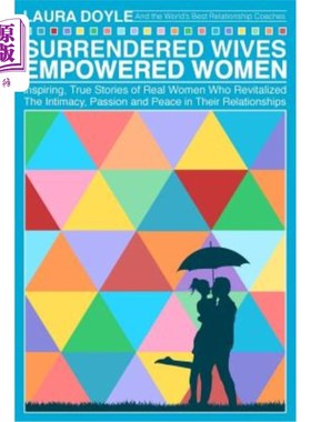 海外直订Surrendered Wives Empowered Women: The Inspiring, True Stories of Real Women who 自首的妻子赋予了女人权力：
