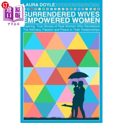 海外直订Surrendered Wives Empowered Women: The Inspiring, True Stories of Real Women who 自首的妻子赋予了女人权力：