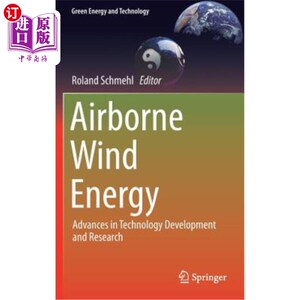 海外直订Airborne Wind Energy: Advances in Technology Development and Research 航空风能：技术发展与研究进展