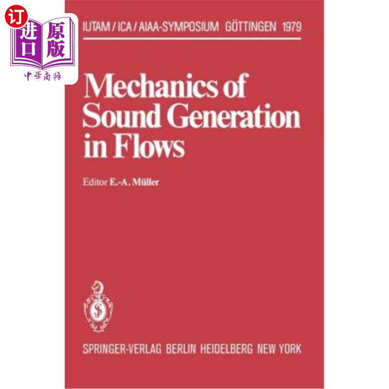 海外直订Mechanics of Sound Generation in Flows: Joint Symposium G?ttingen/Germany, Augus 流动中的发声机制：联合研讨