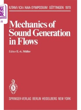 海外直订Mechanics of Sound Generation in Flows: Joint Symposium G?ttingen/Germany, Augus 流动中的发声机制：联合研讨