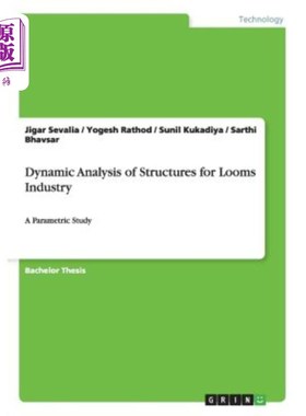 海外直订Dynamic Analysis of Structures for Looms Industry: A Parametric Study 织机行业结构动力分析的参数化研究