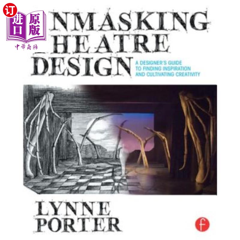 海外直订Unmasking Theatre Design: A Designer's Guide to Finding Inspiration and Cultivat 舞台设计：设计师寻找灵感和 书籍/杂志/报纸 艺术类原版书 原图主图