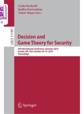海外直订Decision and Game Theory for Security: 9th International Conference, Gamesec 201 安全决策与博弈论:第九届国际会
