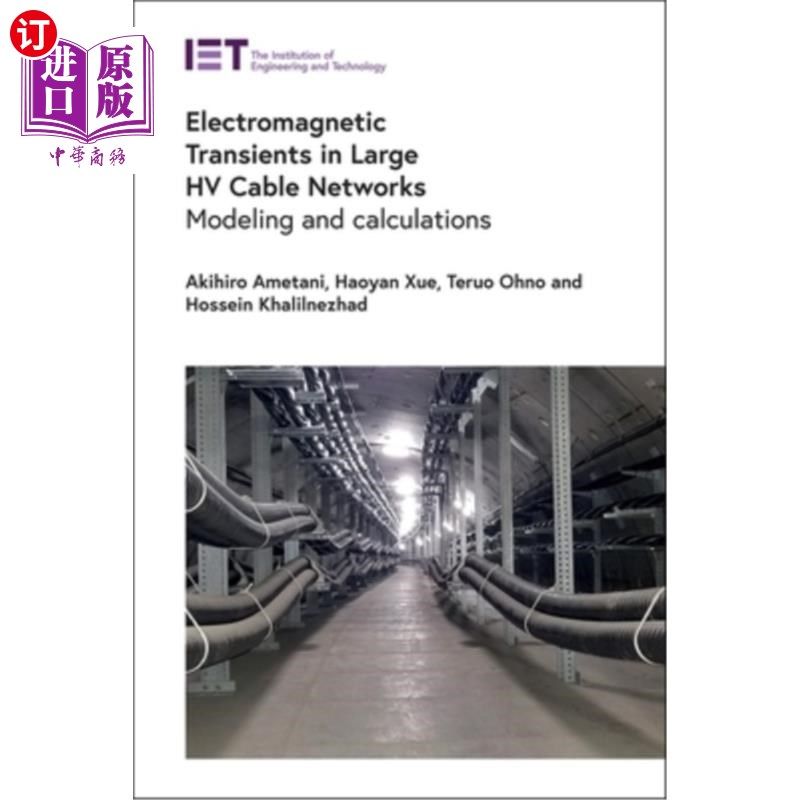 海外直订Electromagnetic Transients in Large Hv Cable Networks: Modeling and Calculations 大型高压电缆中的电磁瞬