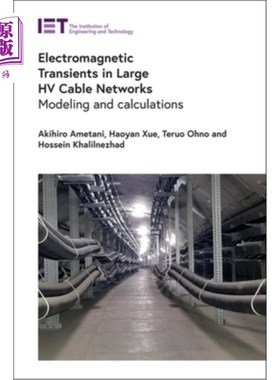 海外直订Electromagnetic Transients in Large Hv Cable Networks: Modeling and Calculations 大型高压电缆中的电磁瞬