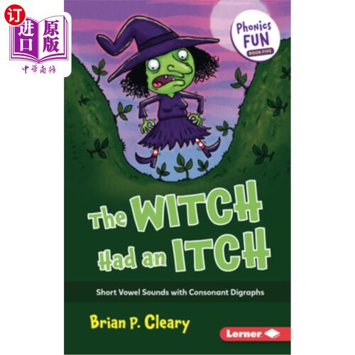 海外直订The Witch Had an Itch: Short Vowel Sounds with Consonant Digraphs 女巫有痒:短元音与辅音双象