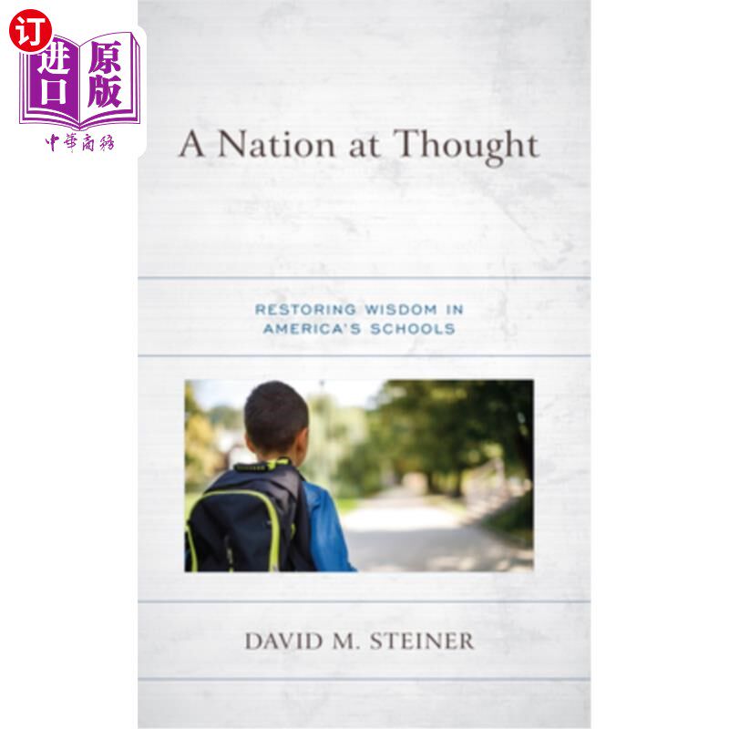 海外直订A Nation at Thought: Restoring Wisdom in America's Schools 《思考中的国家:恢复美国学校的智慧》