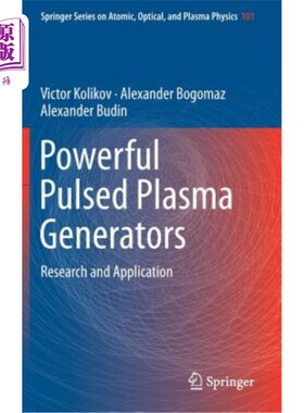 海外直订Powerful Pulsed Plasma Generators: Research and Application 大功率脉冲等离子体发生器的研究与应用