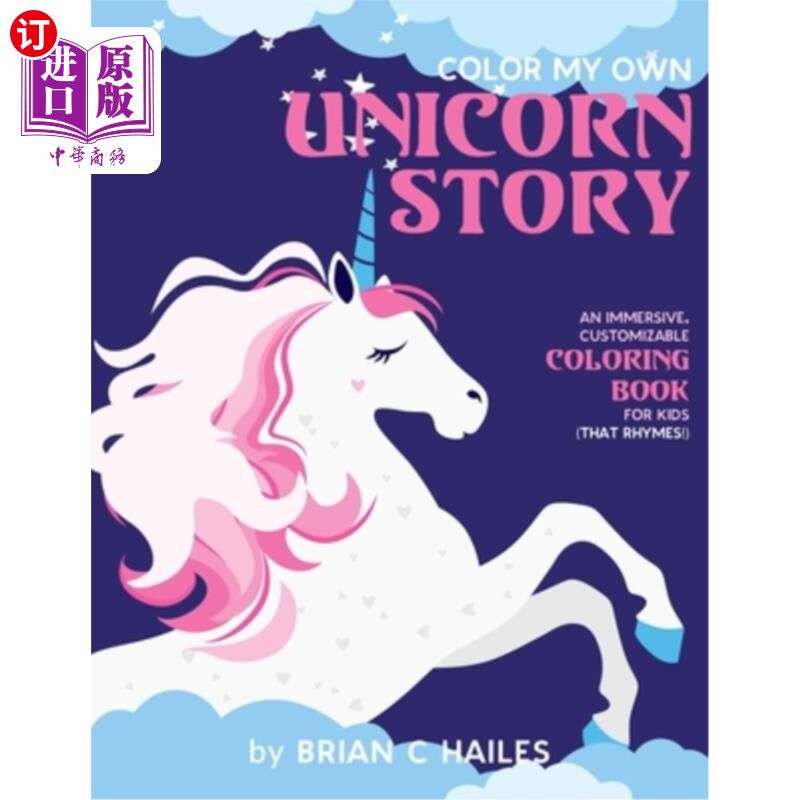 海外直订Color My Own Unicorn Story: An Immersive, Customizable Coloring Book for Kids (T 给我自己的独角兽故事上色: