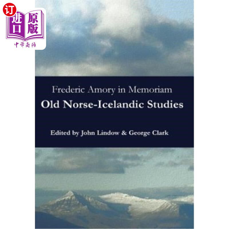 海外直订Frederic Amory in Memoriam: Old Norse-Icelandic Studies 纪念弗雷德里克·阿莫里：古挪威冰岛研究