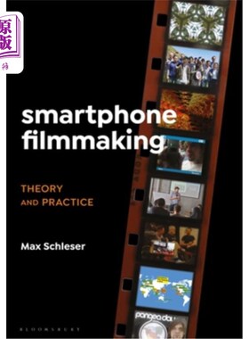 海外直订Smartphone Filmmaking: Theory and Practice 智能手机电影制作:理论与实践