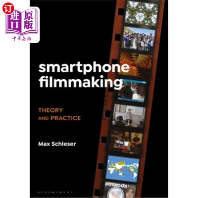 海外直订Smartphone Filmmaking: Theory and Practice 智能手机电影制作:理论与实践