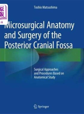 海外直订医药图书古英语 Microsurgical Anatomy and Surgery of the Posteri... 后颅窝显微外科解剖与外科
