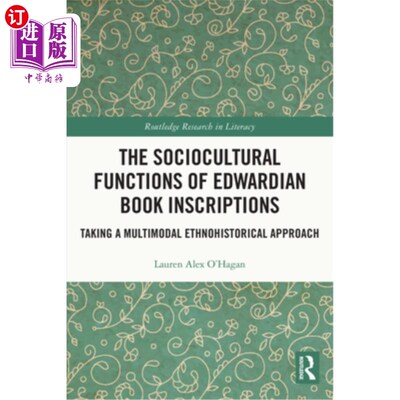 海外直订The Sociocultural Functions of Edwardian Book Inscriptions: Taking a Multimodal  爱德华时代题跋的社会文化功