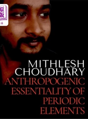 海外直订Anthropogenic Essentiality of Periodic Elements 周期元素的人为本质