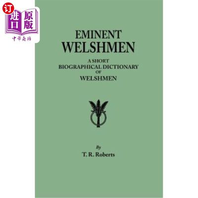 海外直订Eminent Welshmen. a Short Biographical Dictionary of Welshmen Who Have Attained  杰出的威尔士人。从最早的时