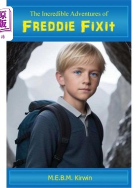 海外直订The Incredible Adventures of Freddie Fixit 弗雷迪·菲克特的不可思议的冒险