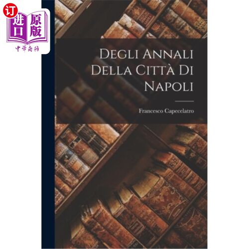 海外直订Degli Annali Della Città di Napoli 那不勒斯市年鉴