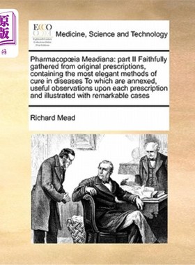 海外直订医药图书Pharmacop Ia Meadiana: Part II Faithfully Gathered from Original Prescriptions,  中药学:第二部分:从
