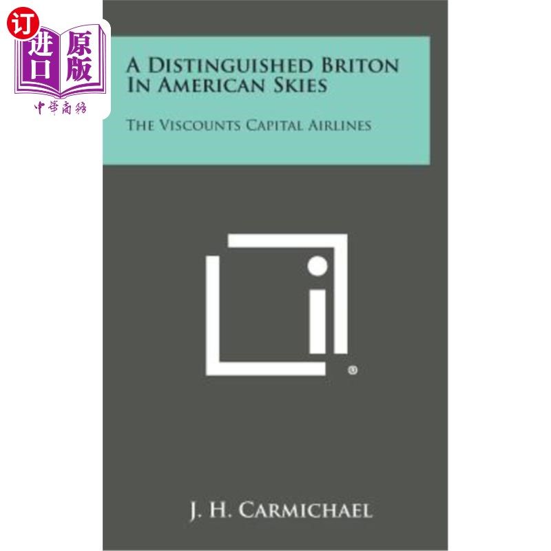 海外直订A Distinguished Briton in American Skies: The Viscounts Capital Airlines 美国天空中的杰出英国人：首都航空公