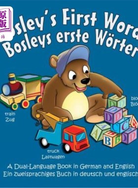 海外直订Bosley's First Words (Bosleys erste Worter): A Dual Language Book in German and  Bosley's F