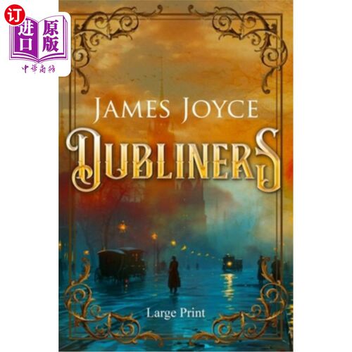 海外直订Dubliners (Large Print, Annotated): Large Print Edition 都柏林人（大字，注释）：大字印刷版