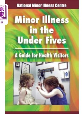 海外直订医药图书Minor illness in the under fives: A guide for health visitors 五岁以下的小病：健康参观者指南