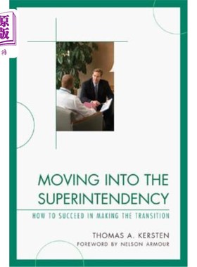 海外直订Moving into the Superintendency: How to Succeed in Making the Transition 进入监管：如何成功过渡