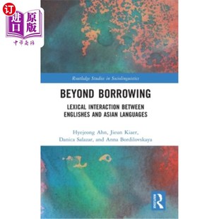 Englishes Borrowing Interaction 超越借用：英语与亚洲语言之间 Asian 海外直订Beyond and between Lexical Languages